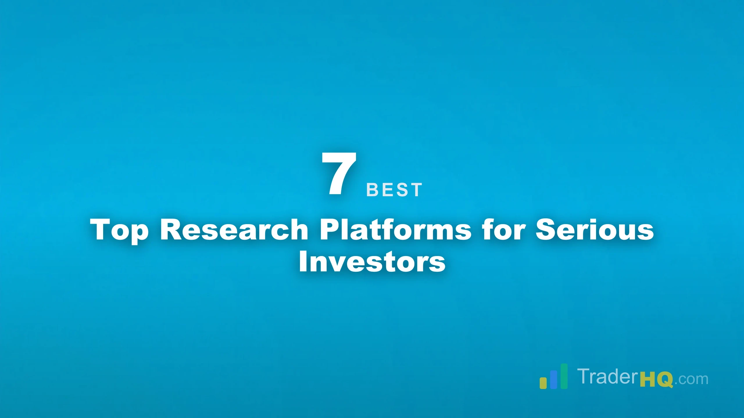 Top Research Platforms for Serious Investors - 7 Best Stock Market Research Websites & Subscription Services