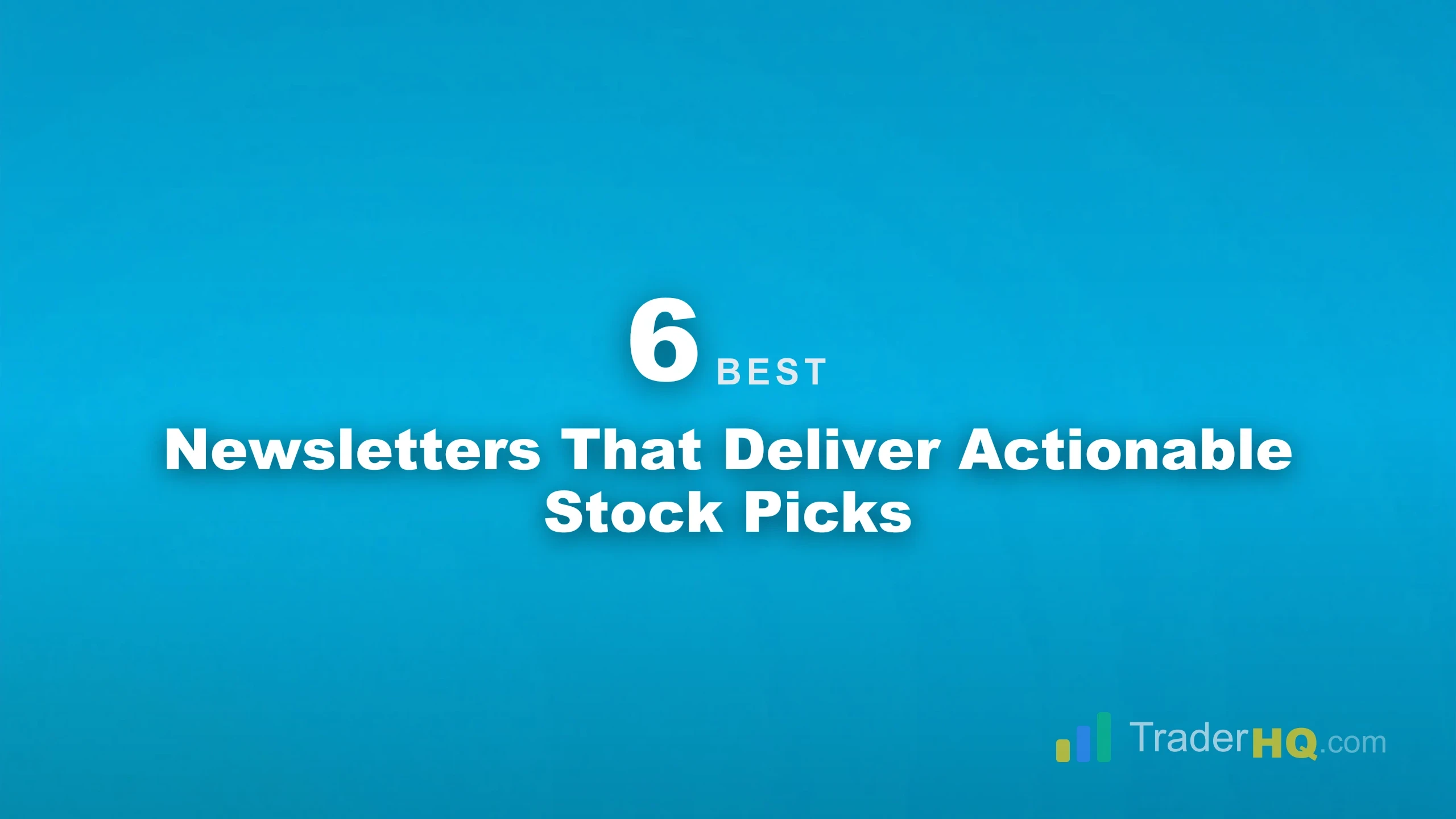 Newsletters That Deliver Actionable Stock Picks - 6 Best Stock Picking Newsletter Services Worth Your Subscription