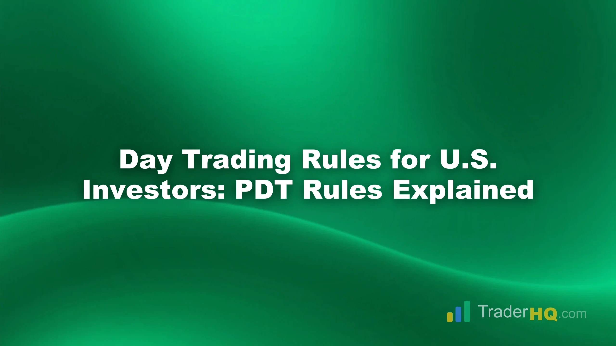 Day Trading Rules for U.S. Investors: PDT Rules Explained
