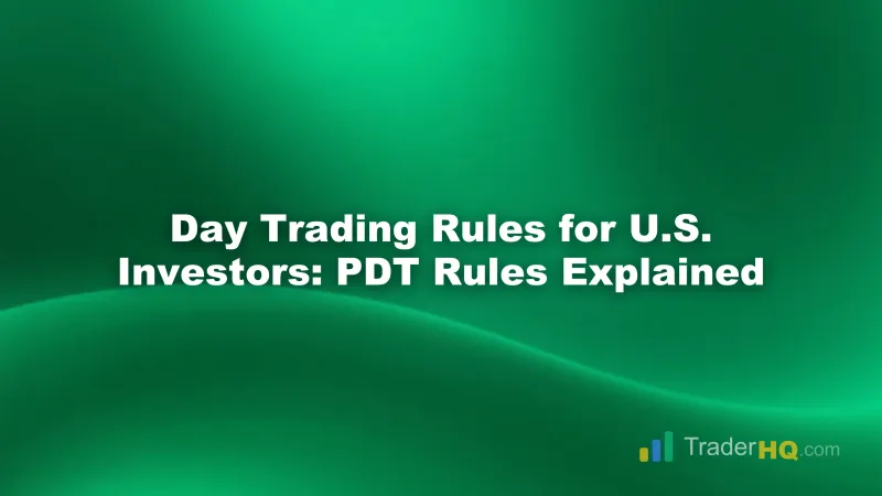 Day Trading Rules for U.S. Investors: PDT Rules Explained