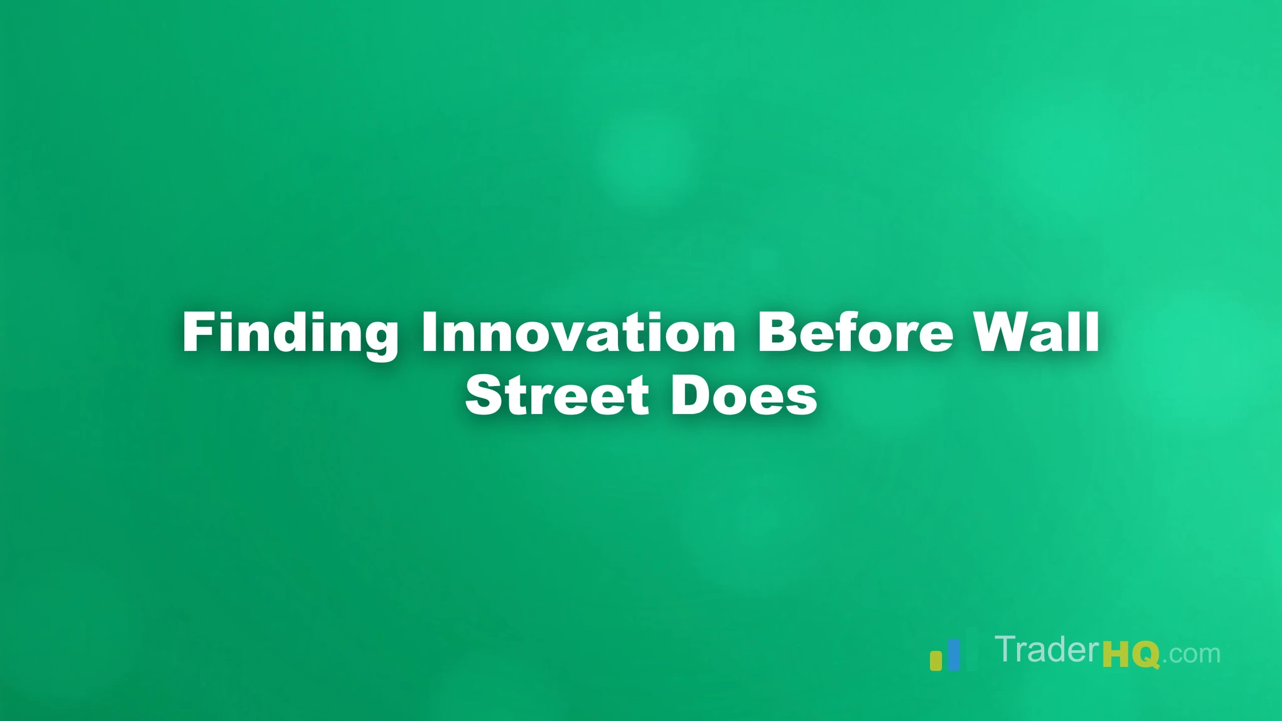 Finding Innovation Before Wall Street Does - The Framework for Disruptive Tech Investing