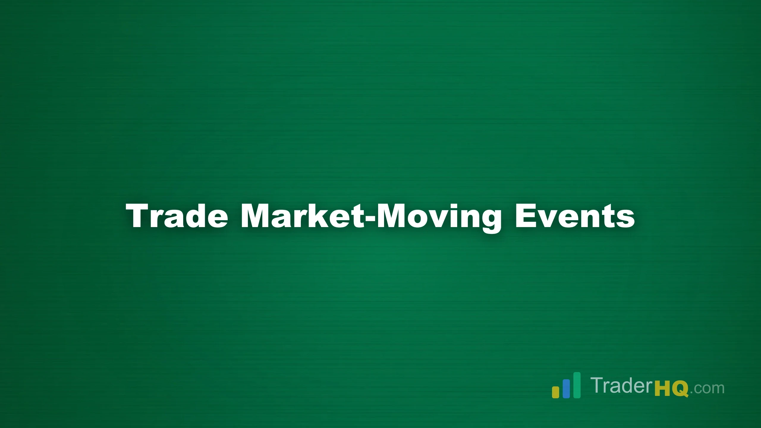 Trade Market-Moving Events - Event-Driven Trading: Profit from Market-Moving Events