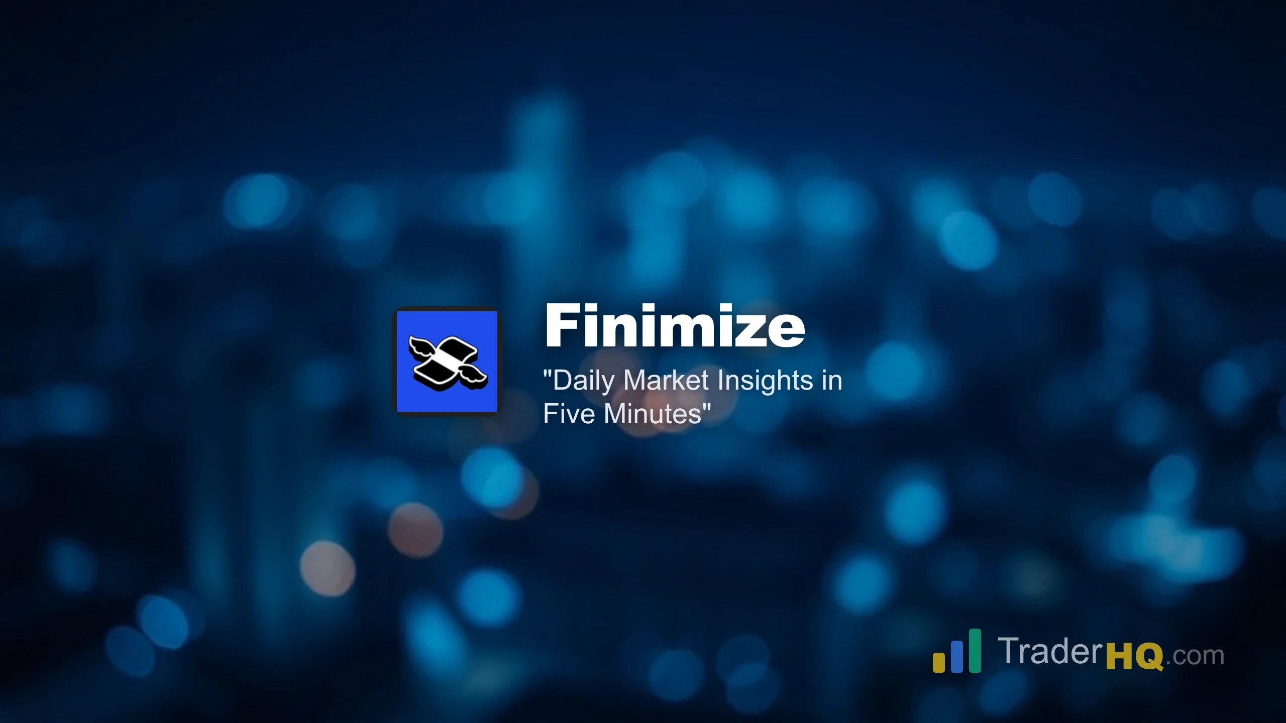 Daily Market Insights in Five Minutes - Finimize Review: Professional Research Without the Jargon