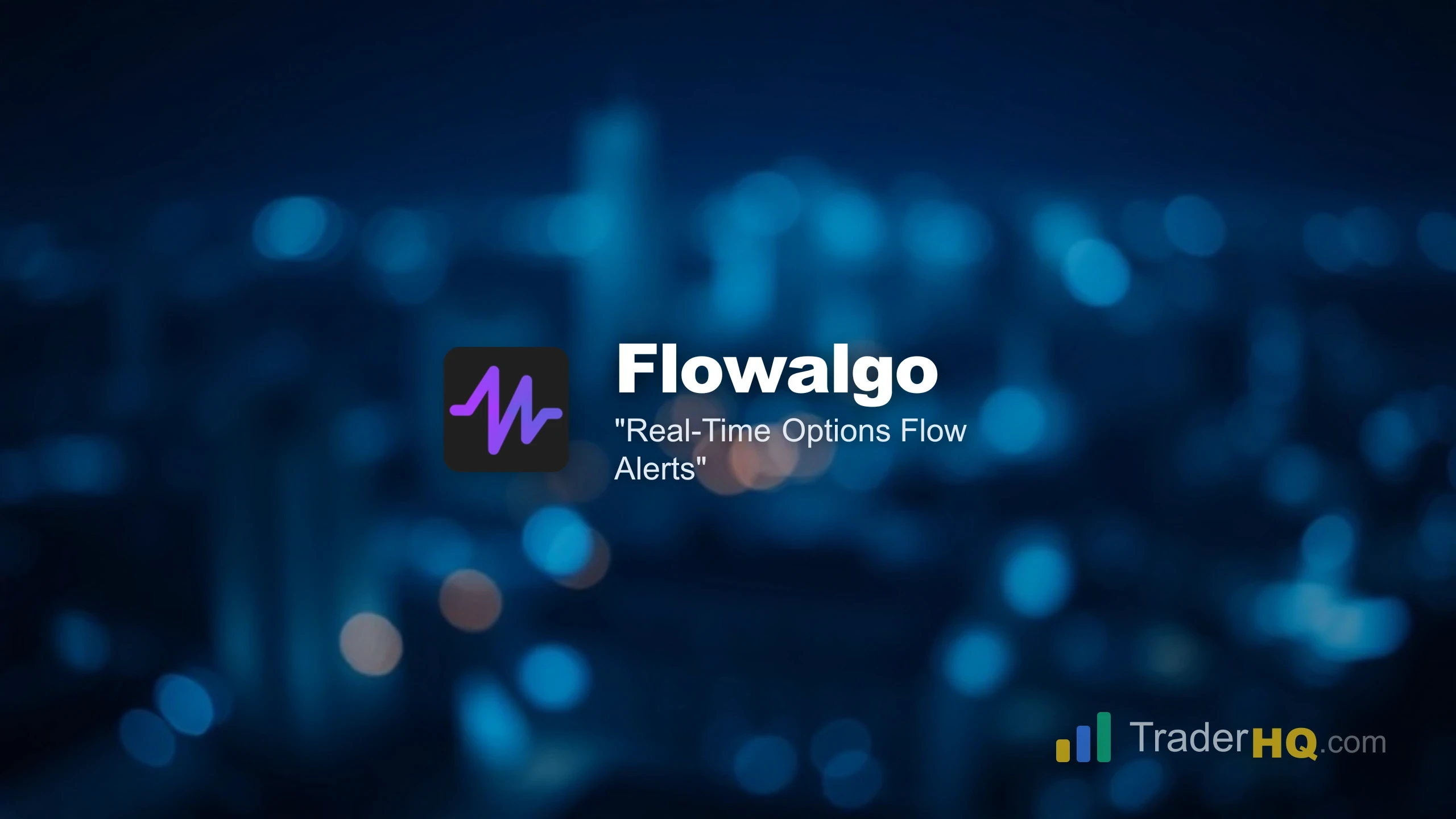 Real-Time Options Flow Alerts - FlowAlgo Review: Real-Time Options Flow Tracking for Active Traders