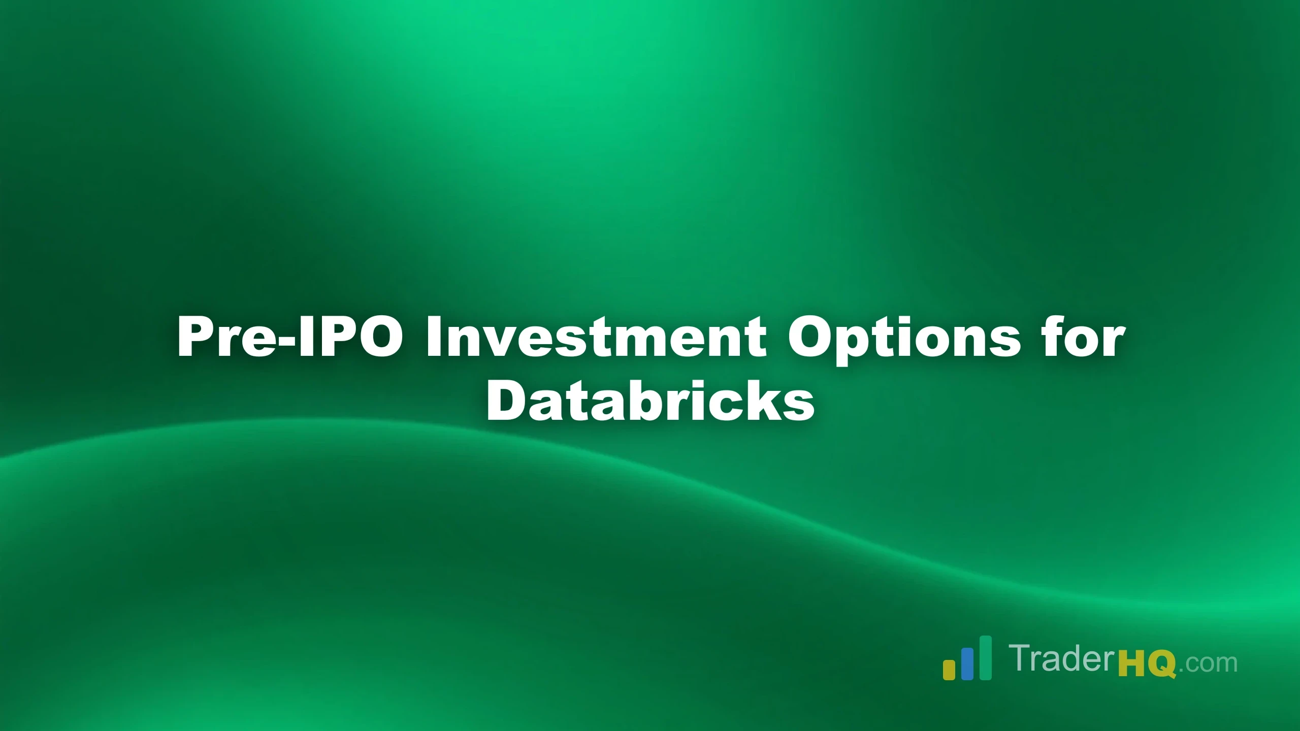 Pre-IPO Investment Options for Databricks - How to Buy Databricks Stock Before the IPO