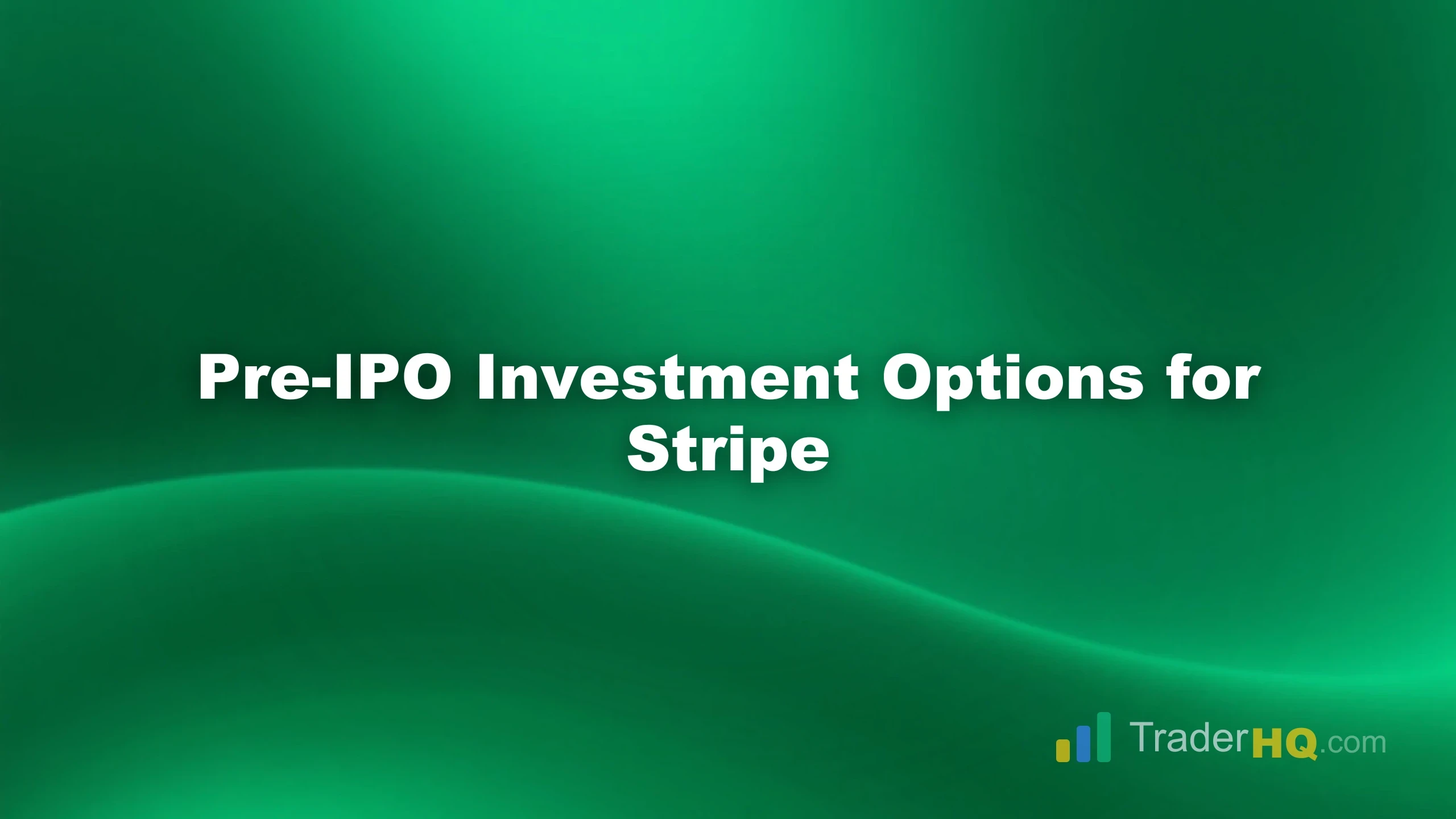 Pre-IPO Investment Options for Stripe - How to Buy Stripe Stock Before the IPO
