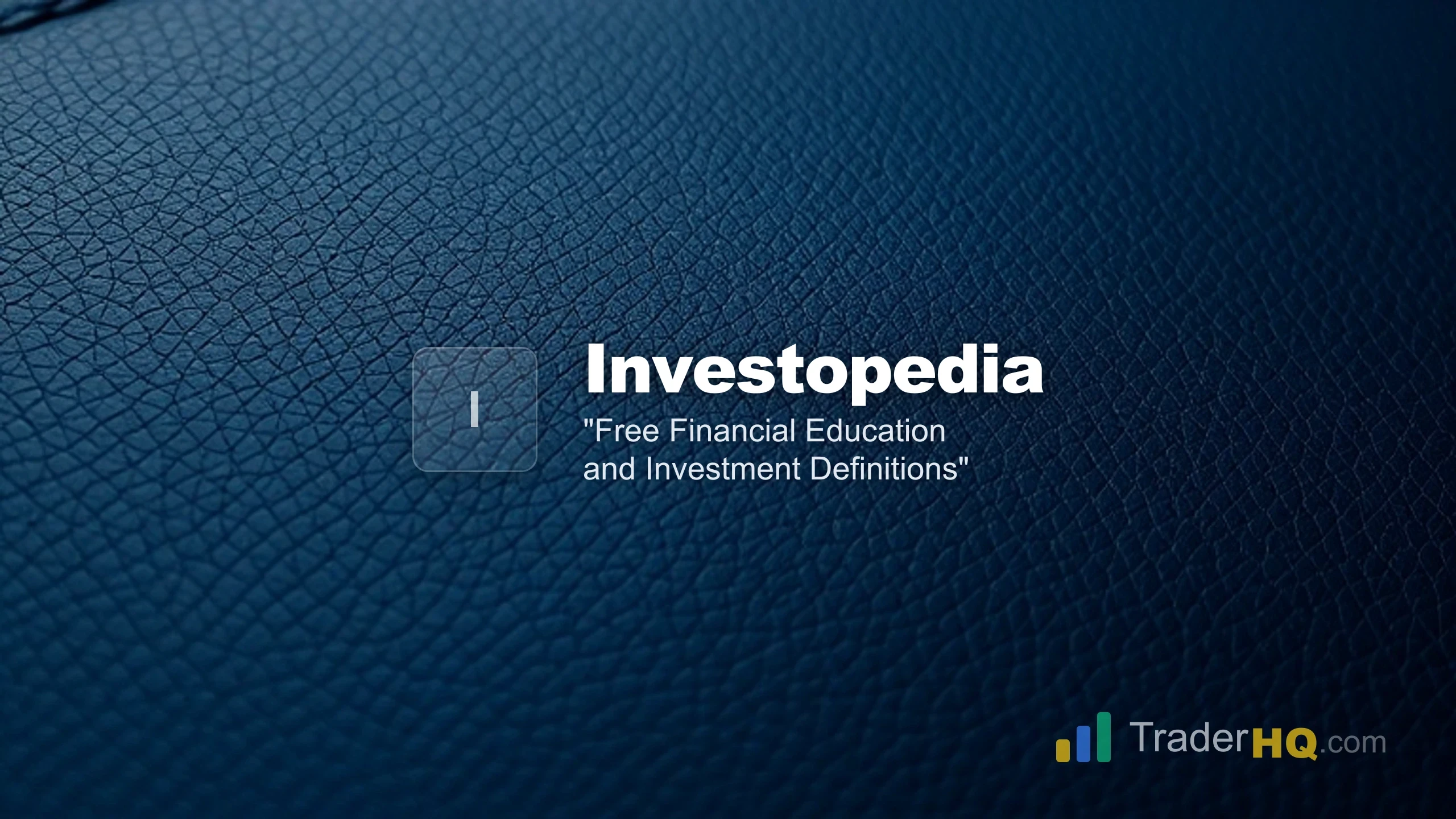 Free Financial Education and Investment Definitions - Investopedia Review: The Best Free Finance Education Platform