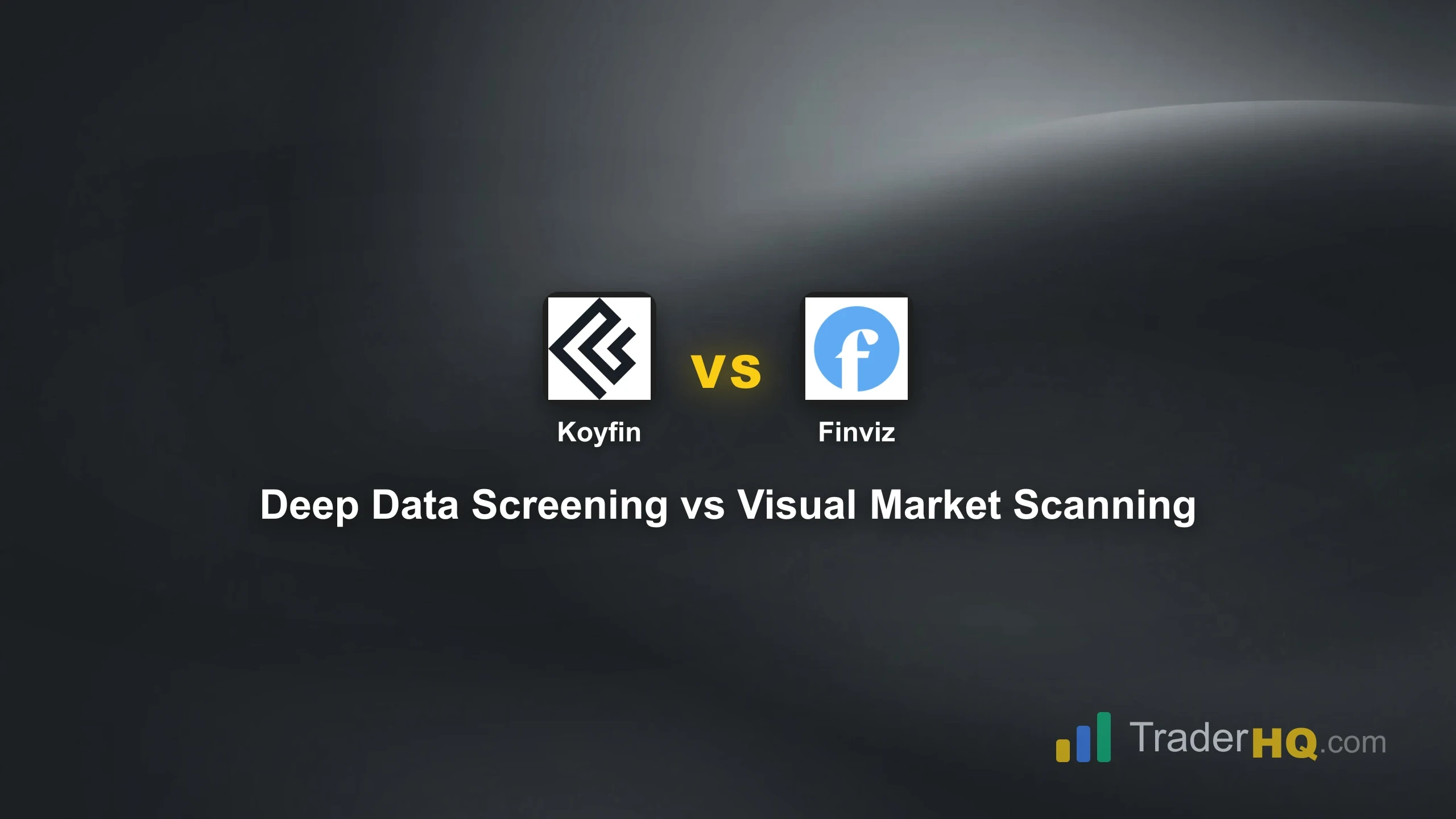 Deep Data Screening vs Visual Market Scanning - Koyfin vs Finviz Elite: Which Screener Fits Your Research Process?