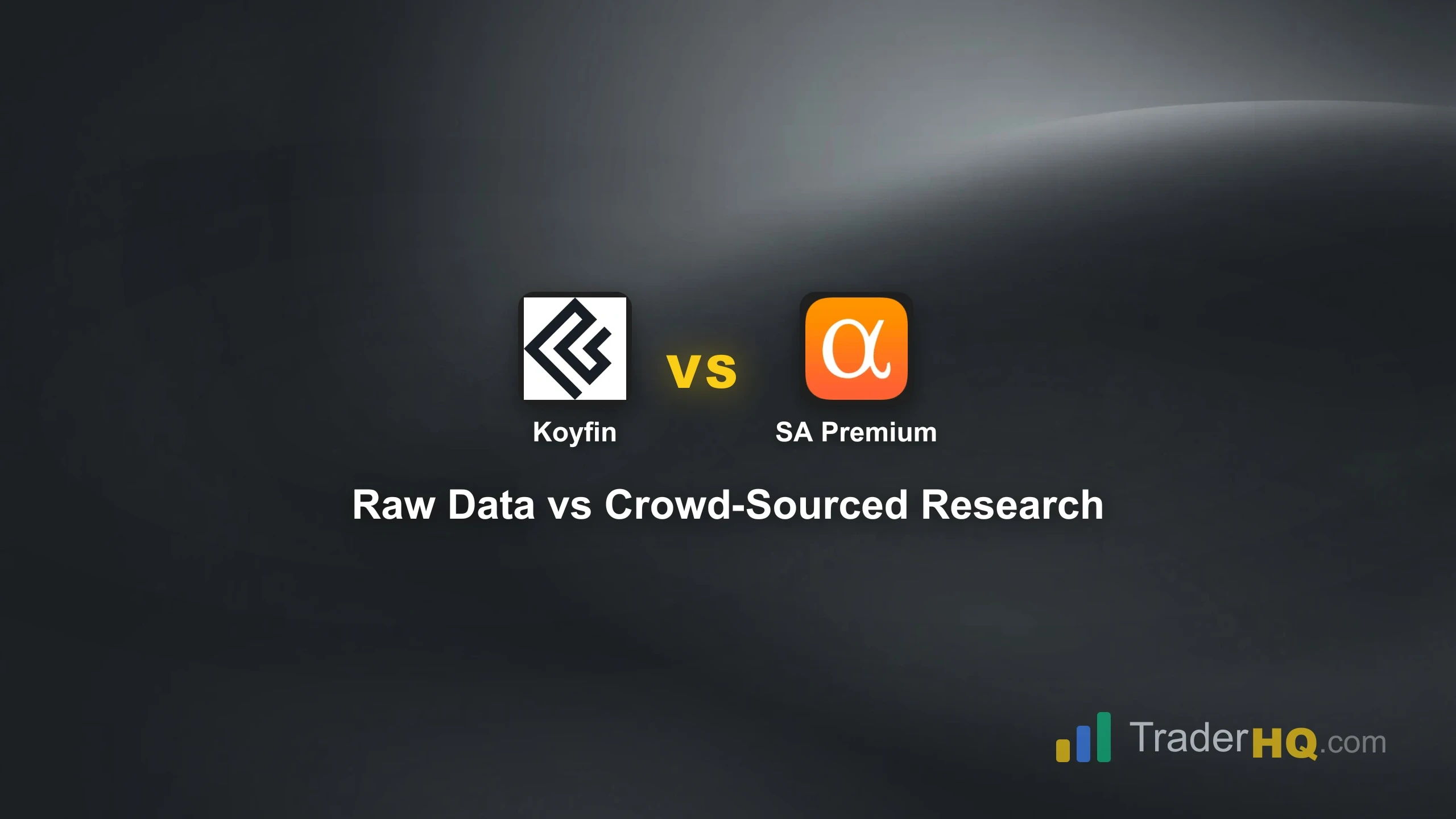 Raw Data vs Crowd-Sourced Research - Koyfin vs Seeking Alpha Premium: Data Terminal or Research Library?
