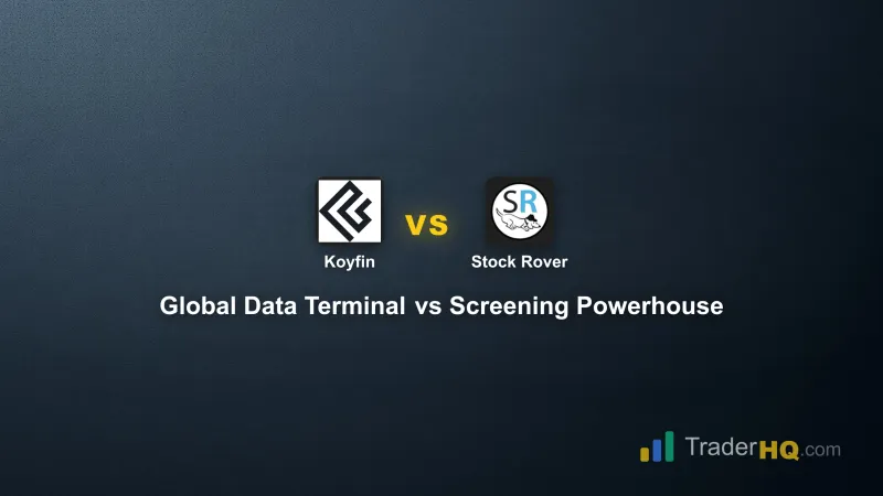 Koyfin vs Stock Rover: Global Data Terminal or Screening Powerhouse?