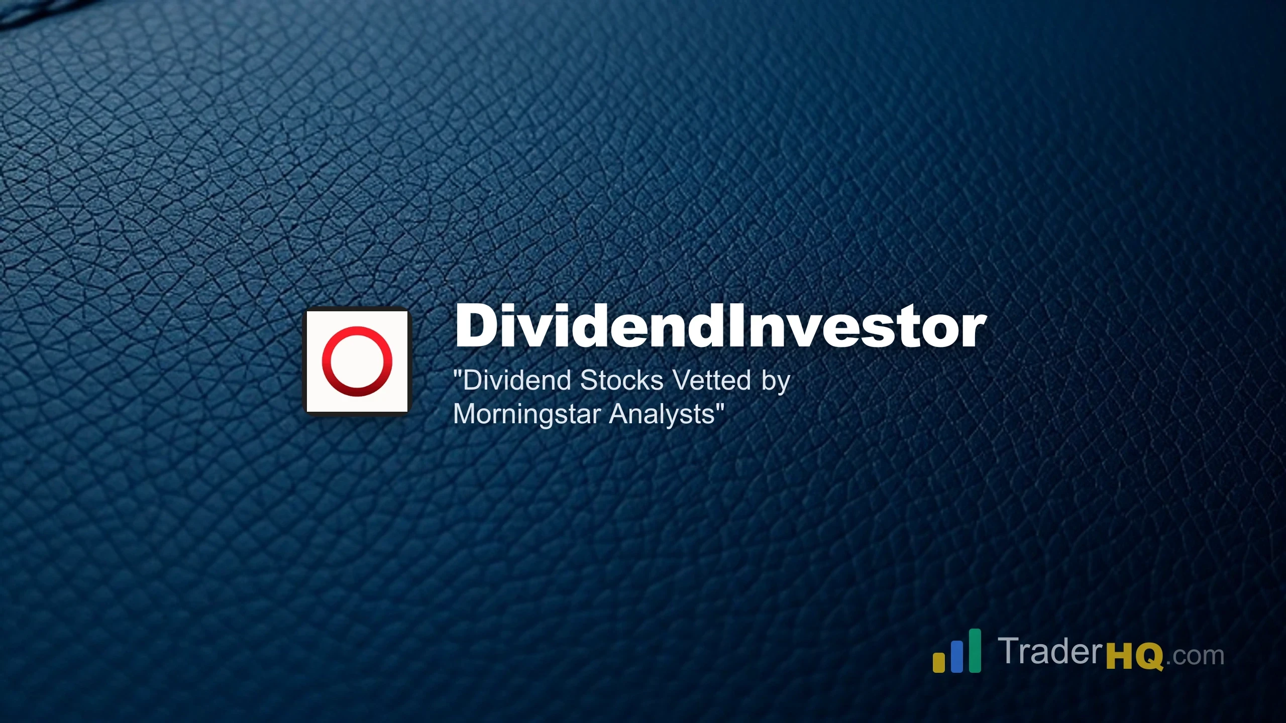 Dividend Stocks Vetted by Morningstar Analysts - Morningstar DividendInvestor Review: Moat-Focused Income Investing