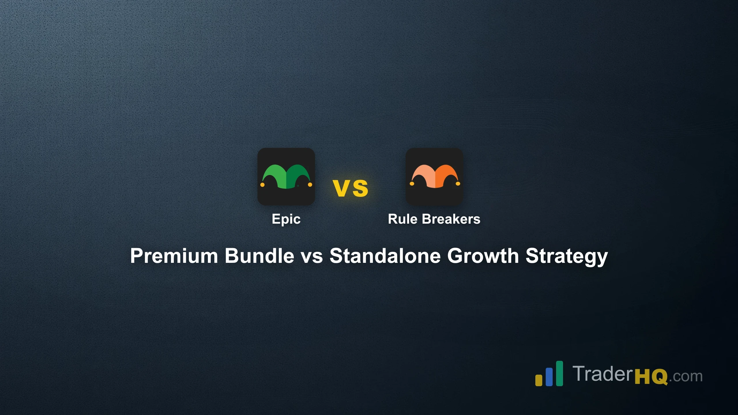 Premium Bundle vs Standalone Growth Strategy - Motley Fool Epic vs Motley Fool Rule Breakers: Which Delivers More Value?