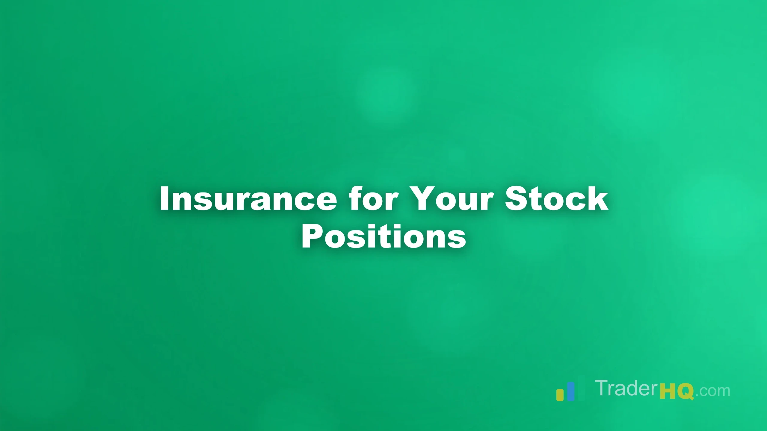 Insurance for Your Stock Positions - Protective Put Strategy: Limit Downside, Keep Upside