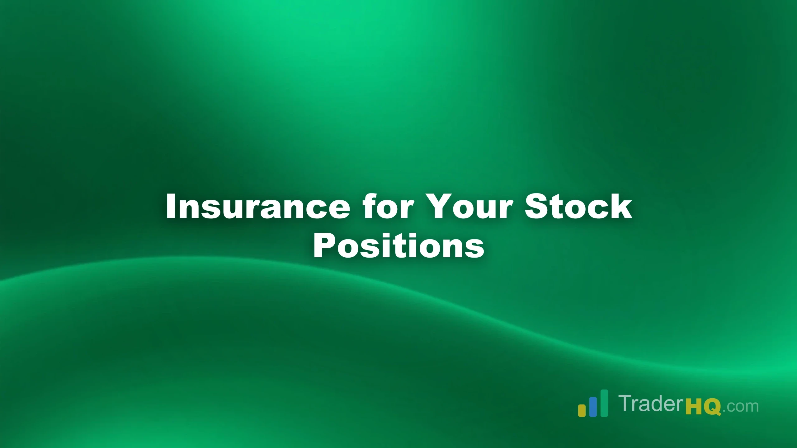 Insurance for Your Stock Positions - Protective Put Strategy: Limit Downside, Keep Upside