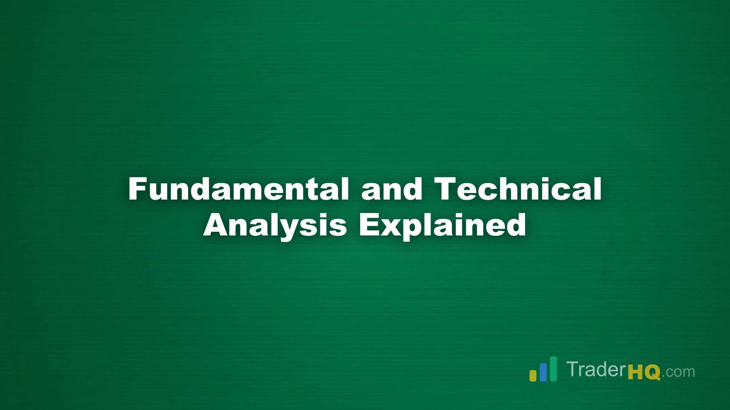 Fundamental and Technical Analysis Explained - The Stock Analysis Guide Wall Street Hopes You Never Read