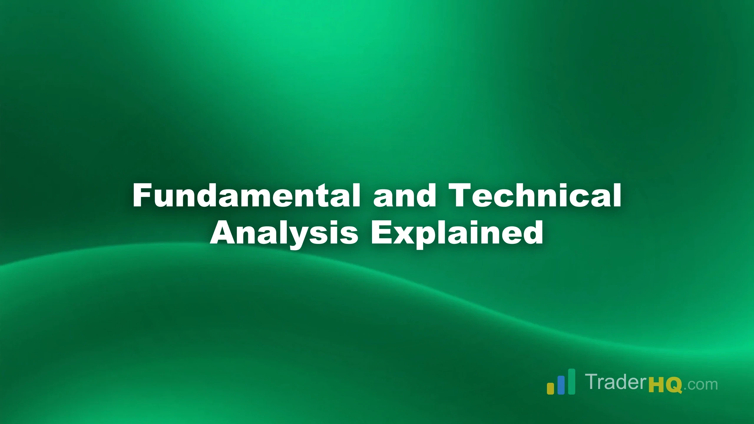Fundamental and Technical Analysis Explained - The Stock Analysis Guide Wall Street Hopes You Never Read