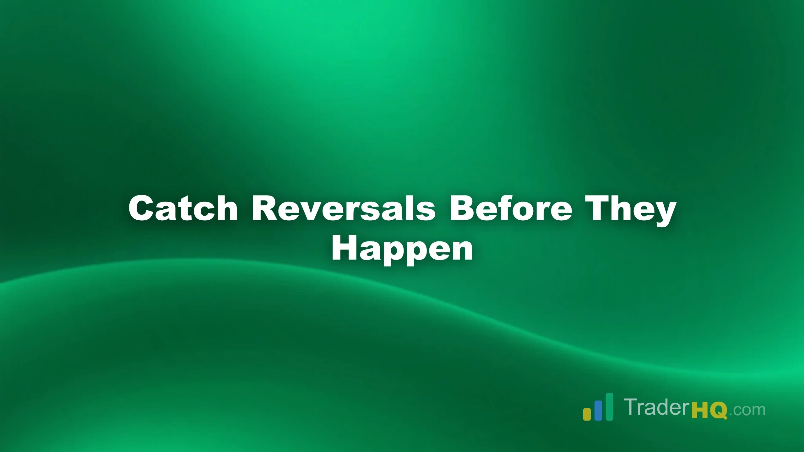 Catch Reversals Before They Happen - Market Tops and Bottoms: How to Spot Reversals