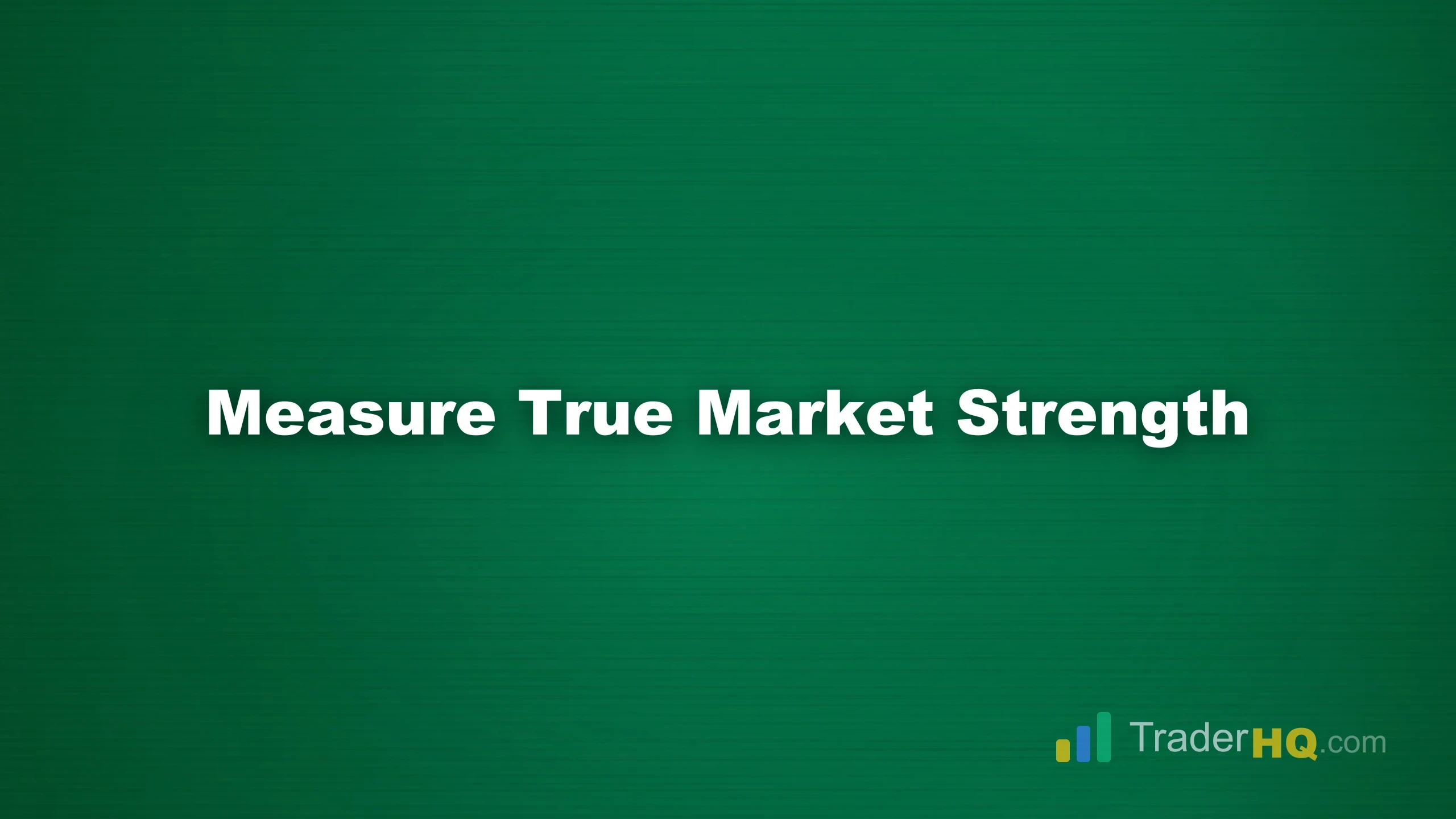 Measure True Market Strength - Force Index Indicator: Measure Trend Strength & Volume