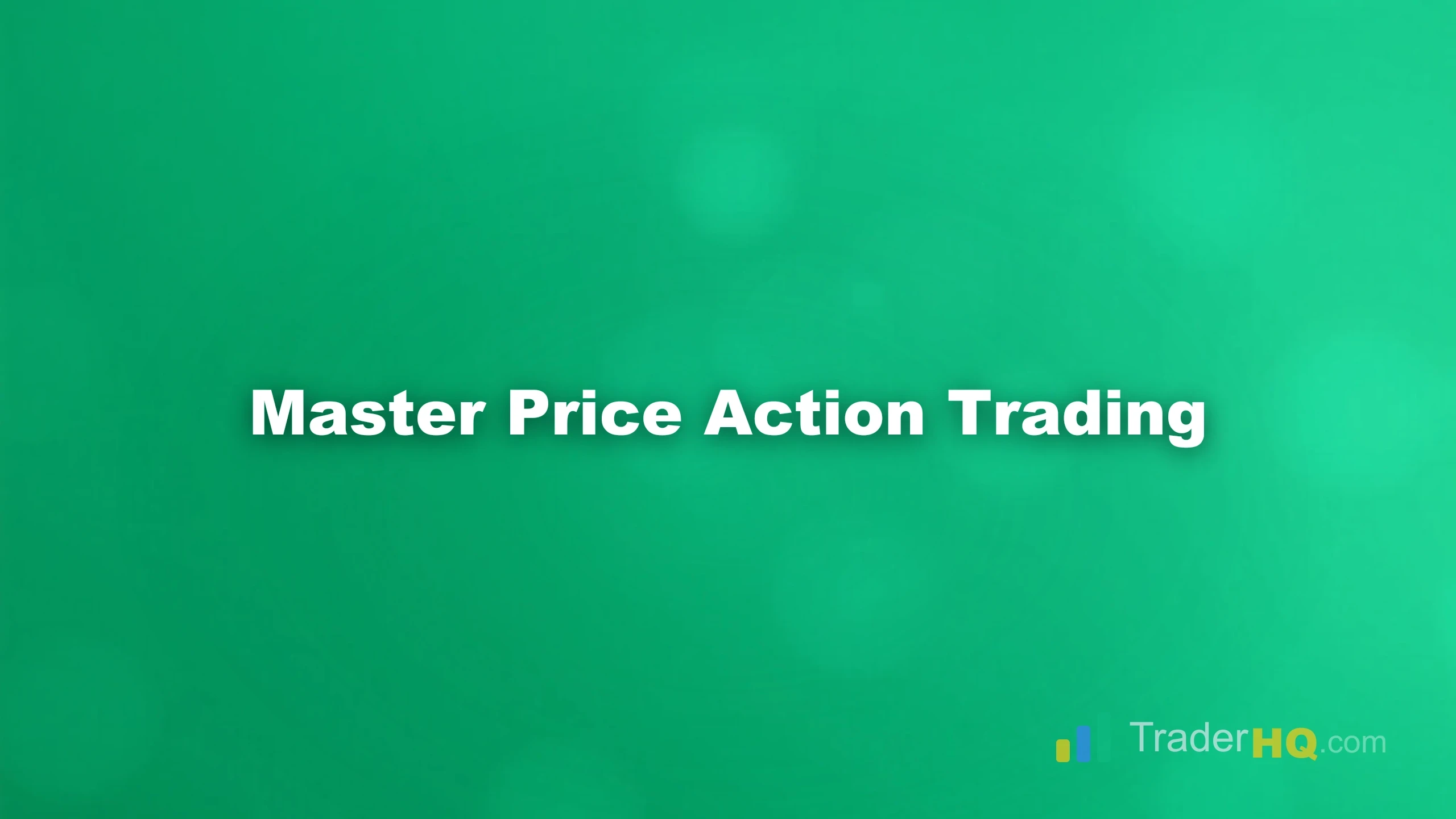 Master Price Action Trading - Price Action Trading: Read Charts Without Indicators