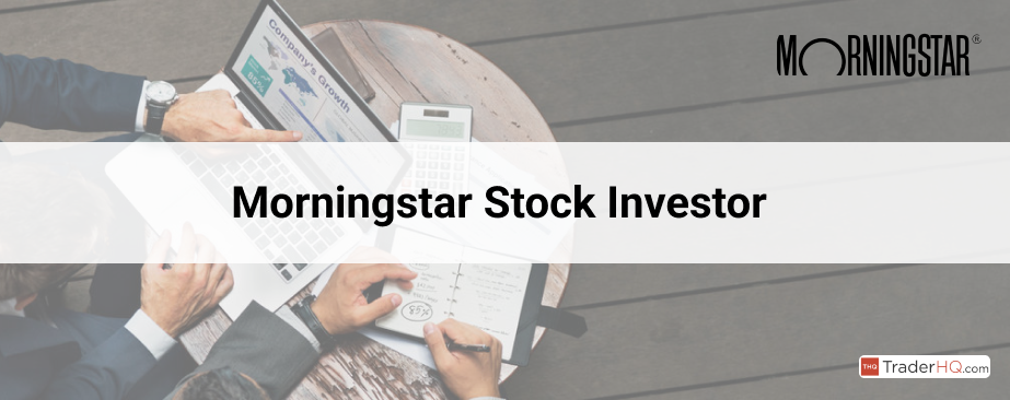 Morningstar StockInvestor Review: Best 2024 Stock Tool?